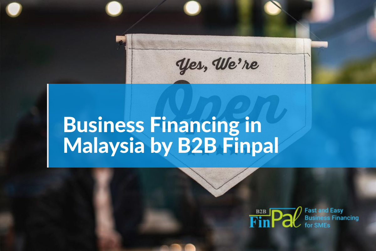 Business Financing in Malaysia by B2B Finpal